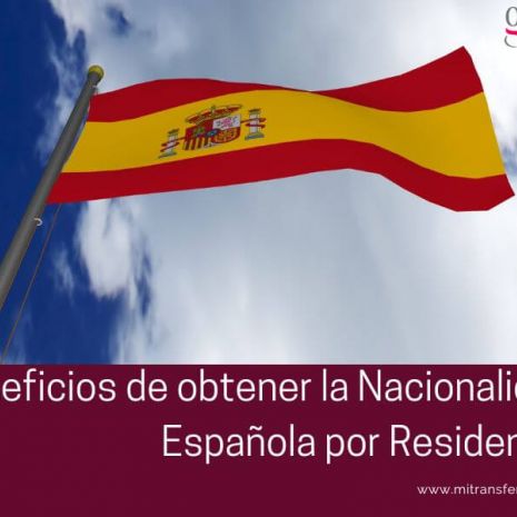 Beneficios de obtener la Nacionalidad Española por Residencia
