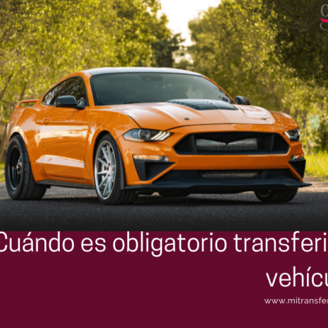 ¿Cuándo es obligatorio transferir un vehículo?