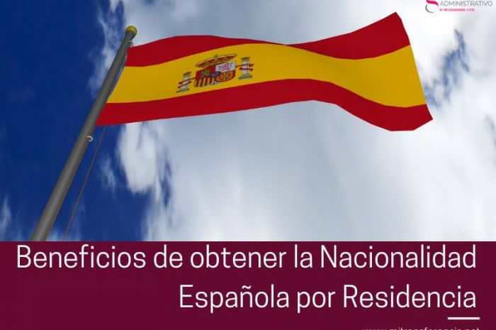 Beneficios de obtener la Nacionalidad Española por Residencia